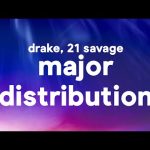 Drake - Major Distribution ft 21 Savage