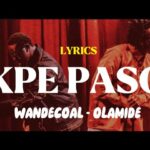Wande Coal - Kpe Paso ft Olamide