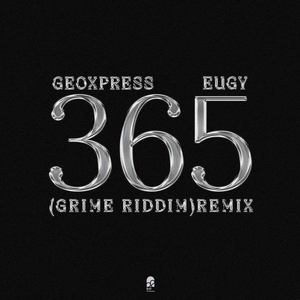Geoxpress – 365 (Grime Riddim) Remix Ft Eugy Latest Songs