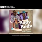 Dj Vyrusky - Body 2 Body Ft Kidi, Camidoh