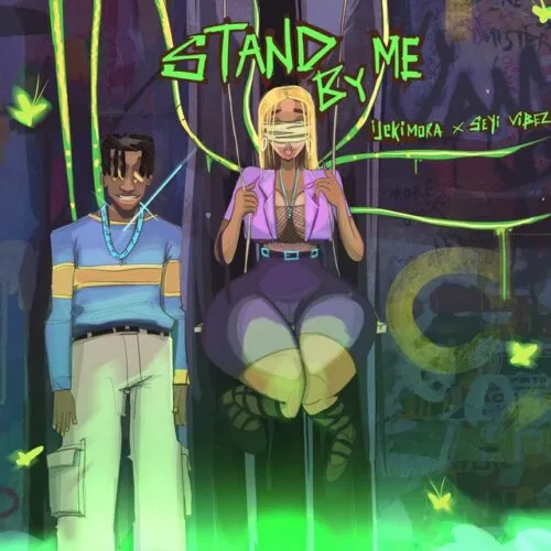 Ijekimora – Stand By Me (ft. Seyi Vibez)