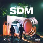 SDM (Spray D Money) Lyrics by Mr Real Ft Peruzzi